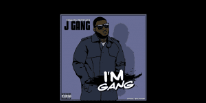 J Gang gives us his 