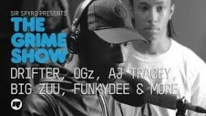 Drifter, OGz, AJ Tracey, Big Zuu, Funkydee and more on Grime Show
