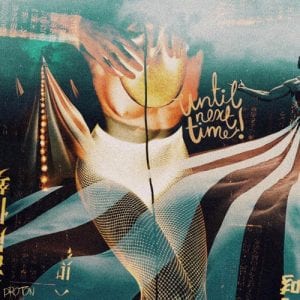 Proton releases wavy new mixtape 'Until Next Time'