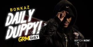 ARRRRRRRD!!!! Bonkaz - Daily Duppy S:04 EP:06 [GRM Daily]