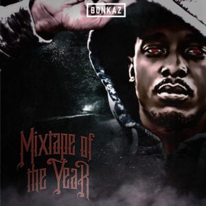 PREMIERE: Bonkaz drops brand new project #MixtapeOfTheYear