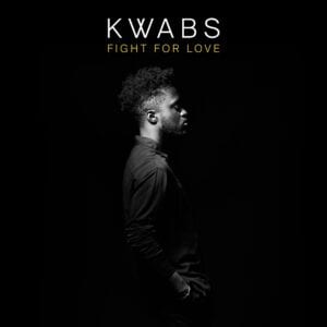 Brand new music from Kwabs as 'Fight for Love' is released