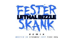 Banger!!! Lethal Bizzle - Fester Skank (Remix) Ft. Wretch 32, Stormzy, Chip & Fuse ODG