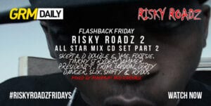 All Star Mix CD Set Part 2 ft. BBK, Ruff Sqwad, Newham Generals & more!! [Risky Roadz Fridays]