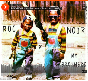 ROCxNOIR - My Brothers (Prod. Mr Lonely)