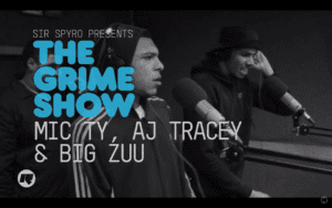New Grime Wave: The Grime Show - Mic Ty, AJ Tracey & Big Zuu