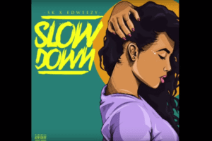 Slow Down by SK & Edweezy (Official Video)