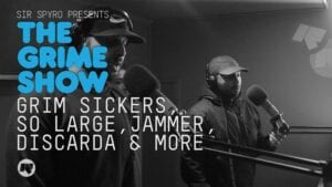 Grim Sickers, So Large, Jammer and more join Sir Spyro on The Grime Show