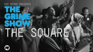 The Square go in on set with Sir Spyro for grime show