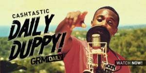 Cashtastic - Daily Duppy S:04 EP:17 | GRM Daily