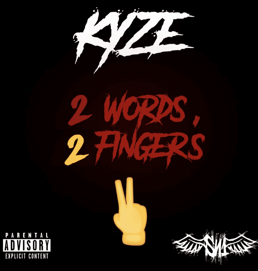 Kyze Releases New Project '2 Words, 2 Fingers' Featuring Giggs, Skrapz ...