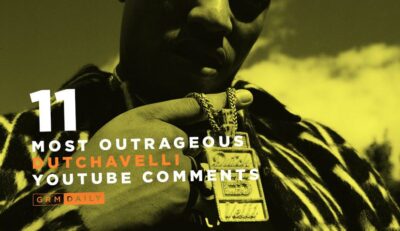 GRM Exclusive: 11 Of The Most Outrageous Dutchavelli Youtube Comments