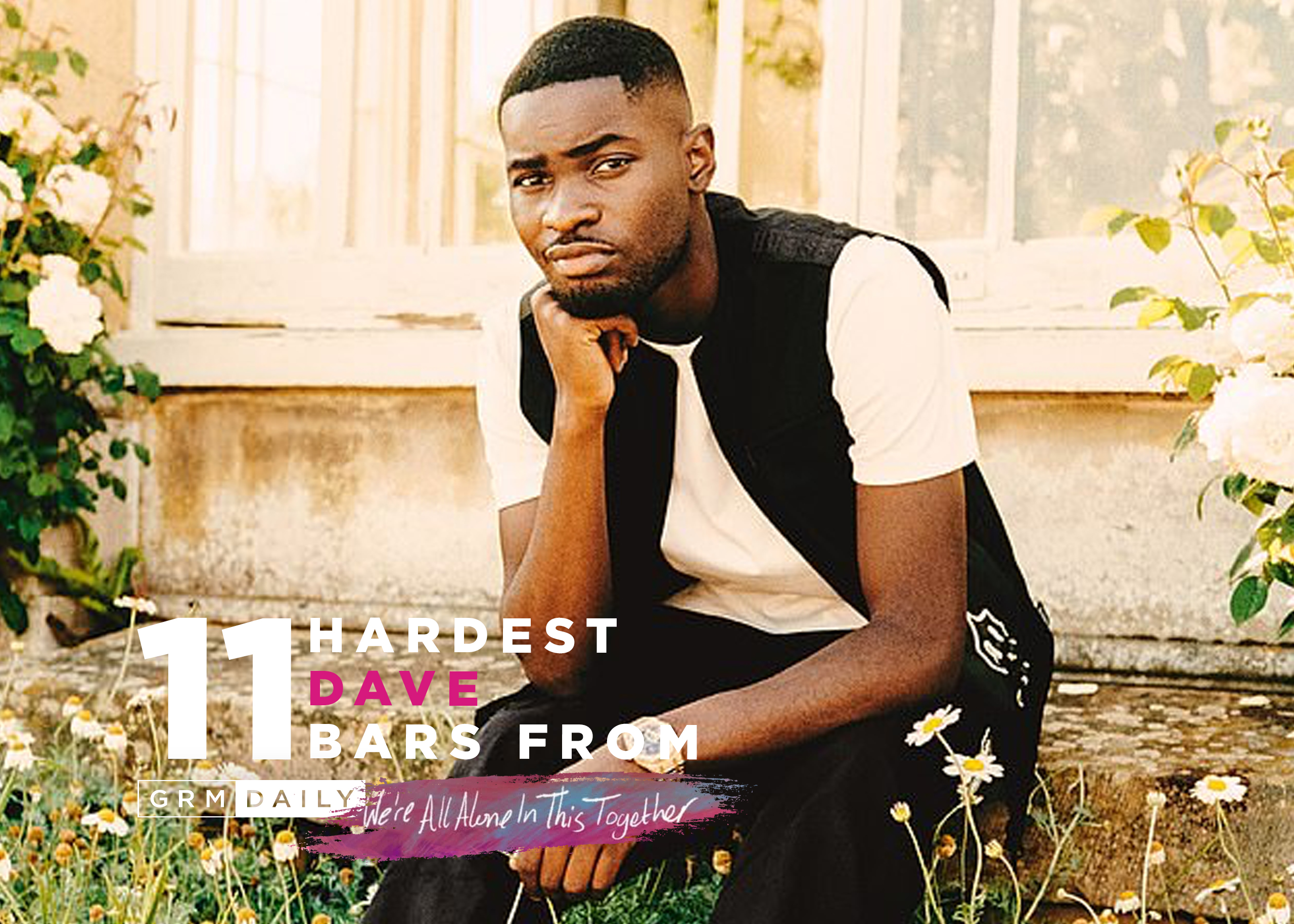 11 Hardest Dave Bars From We re All Alone In This Together GRM Daily