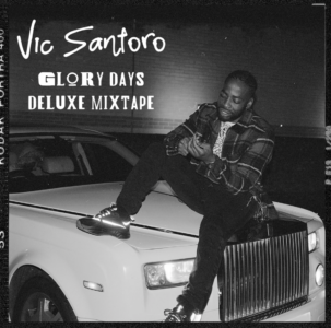 Vic Santoro Releases Deluxe Edition Of 'Glory Days' Mixtape