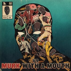 V9 Unleashes 'Murk With A Mouth' Mixtape Featuring Ghetts, Unknown T & More