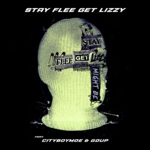 Stay Flee Get Lizzy enlist cityboymoe & Gdup for hypnotic new tune 