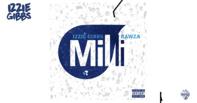 Izzie Gibbs & Rawza Unite On Hard New Bop ”Milli”!