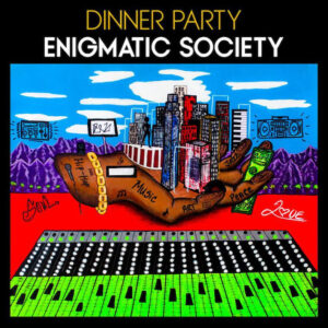 Listen to 'Enigmatic Society' the new album from Dinner Party