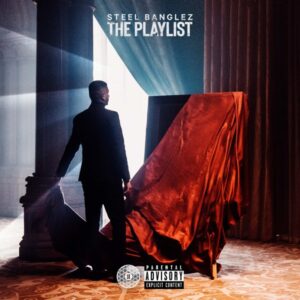Steel Banglez unloads 'The Playlist' album ft. Nines, Tion Wayne, Aitch & more