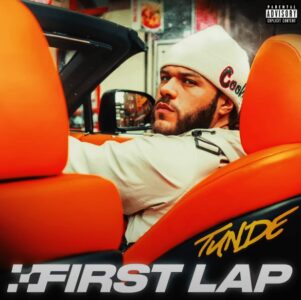 Listen to Tunde's debut project 'First Lap' featuring Potter Payper