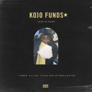 Kojo Funds says 'Less Is More' on latest EP