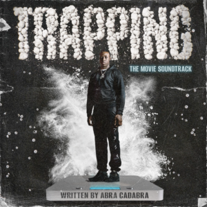 Abra Cadabra shares official 'Trapping' soundtrack featuring Popcaan