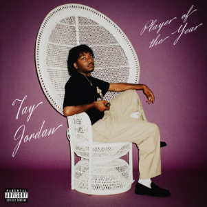Tay Jordan is the 'Player Of The Year' on new mixtape