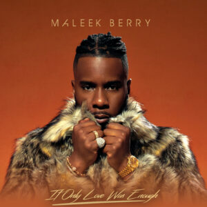 Maleek Berry Drops Debut Album 'If Love Was Only Enough'