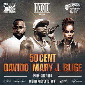 Genre Spanning Icons 50 Cent, Mary J Blidge & Davido To Headline Epic Show In London This Summer
