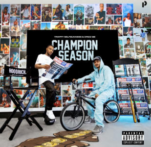 TRAPPYSELFSUCCESS & DRIZZ GB Bring Us Brand New Collaborative EP 'Champion Season'