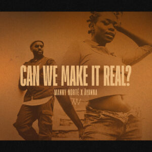 Manny Norte x Ayanna Drop New Banger 